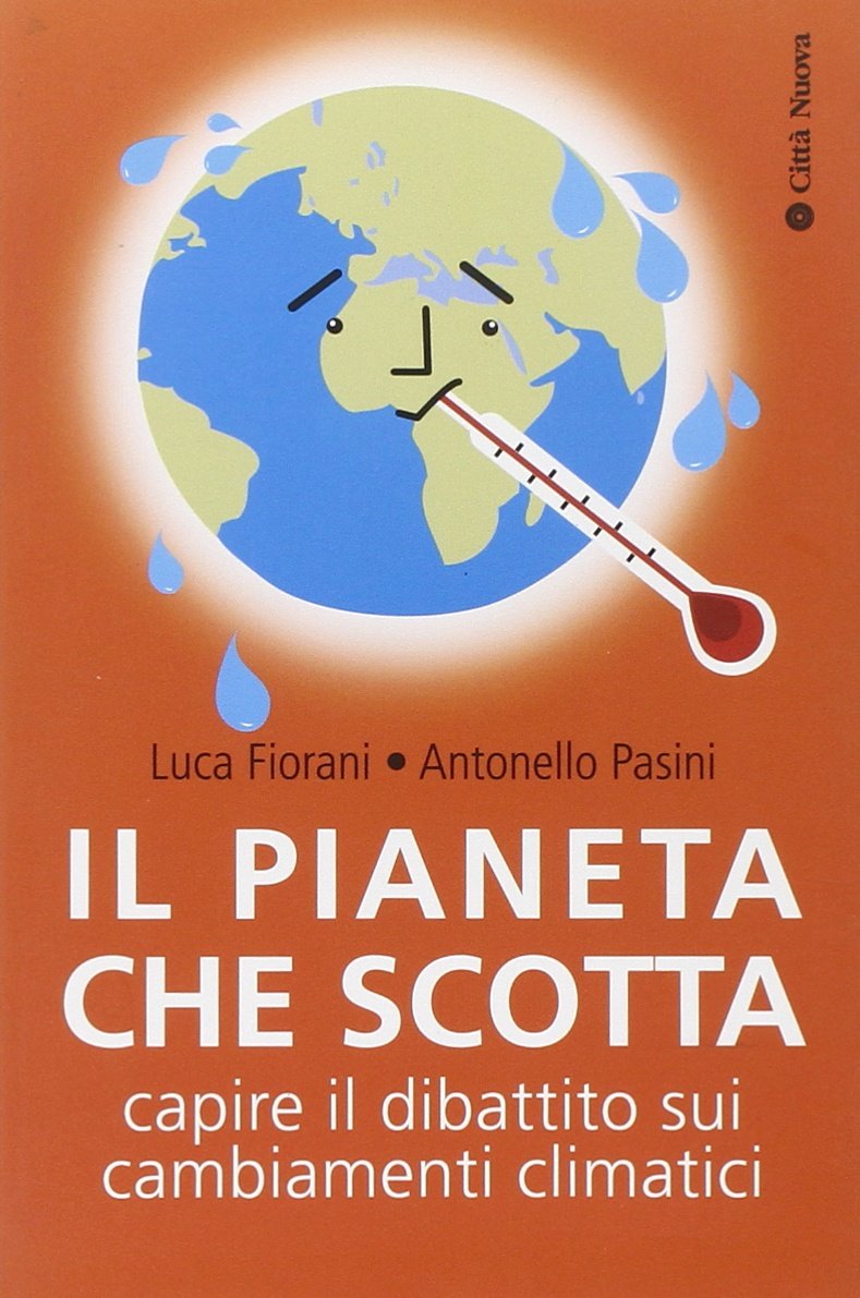 Il pianeta che scotta. Capire il dibattito sui cambiamenti climatici (I Prismi. Saggi)