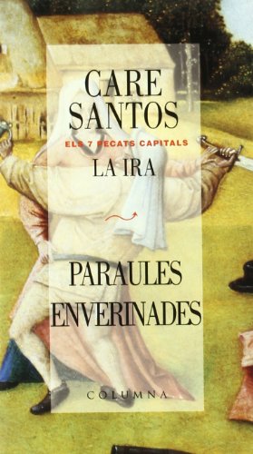 La ira.: Paraules enverinades (ELS SET PECATS CAPITALS)