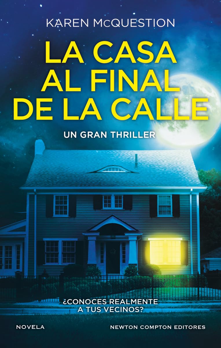 La casa al final de la calle. El thriller más espeluznante del año. Más de 3 millones de ejemplares vendidos (NC Thriller)