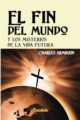 El fin del mundo y los misterios de la vida futura