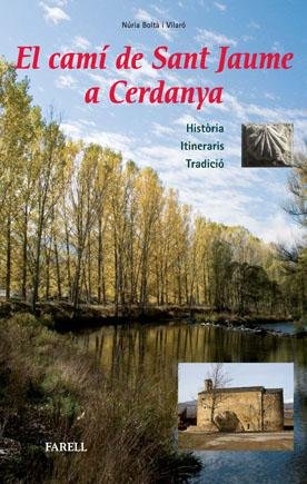 El cami de Sant Jaume a Cerdanya. Historia - Itineraris - Tradicio: 26 (Llibres de Muntanya)
