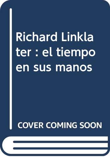 Richard Linklater : el tiempo en sus manos