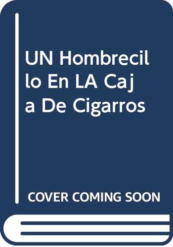 Un Hombrecillo En La Caja De Cigarros/ a Little Man in the Cigar Box