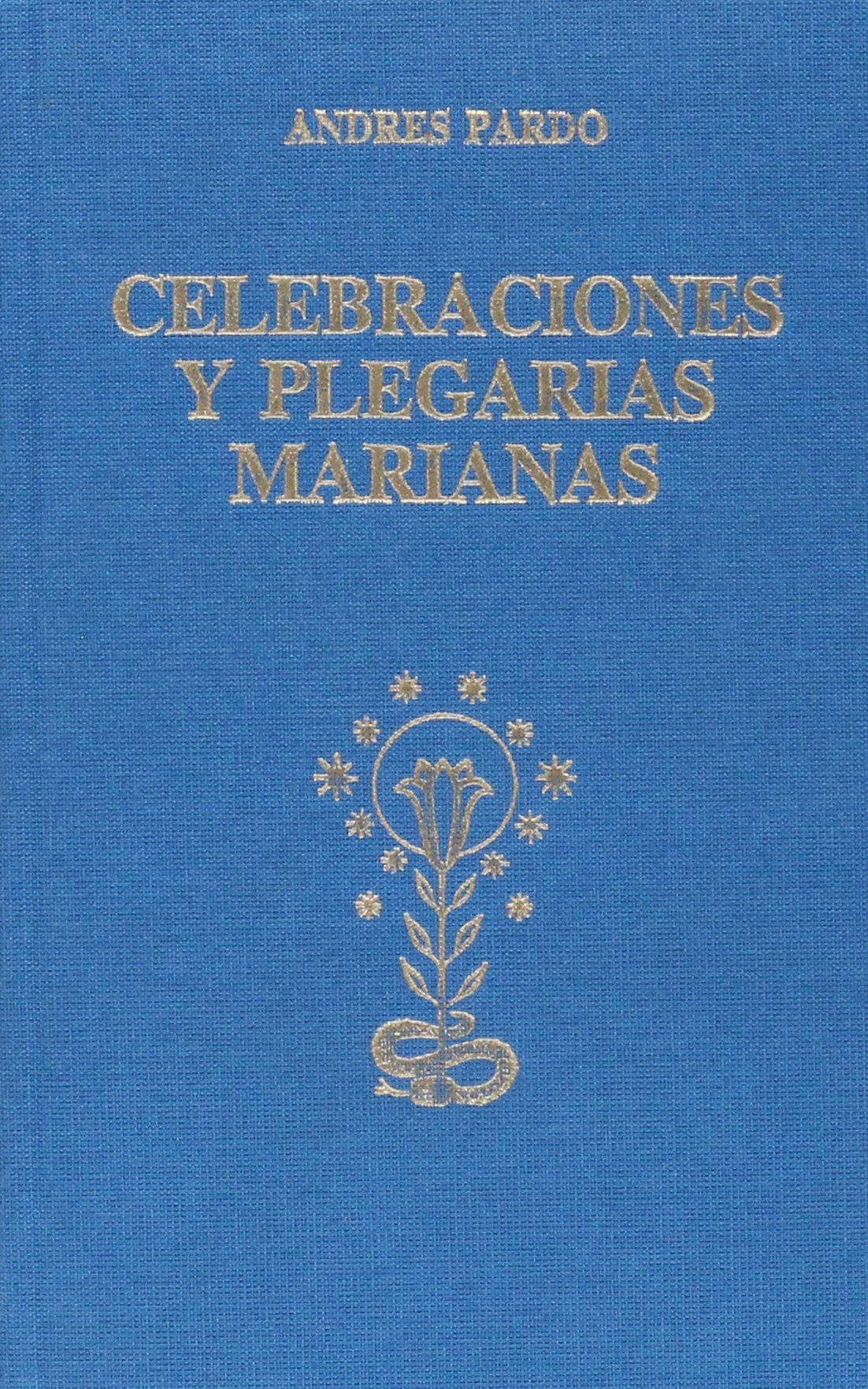 Celebraciones y plegarias marianas (OBRAS LITÚRGICAS)