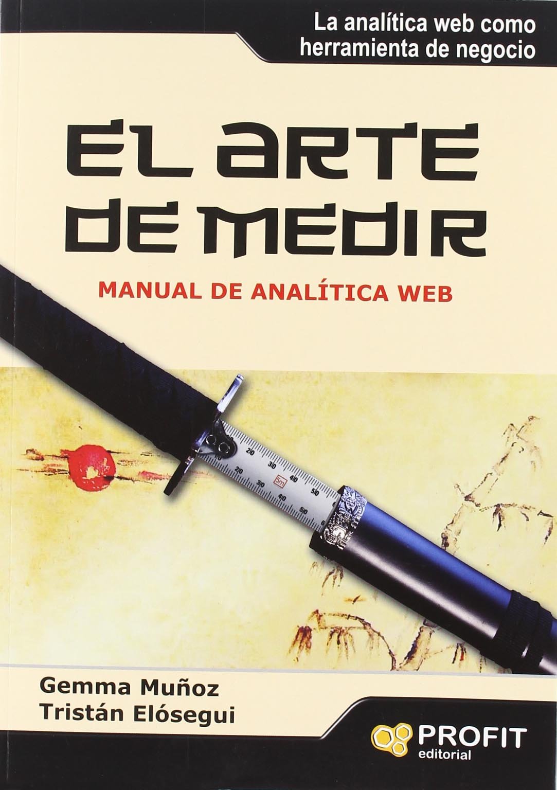 El arte de medir: Manual de analítica Web (SIN COLECCION)