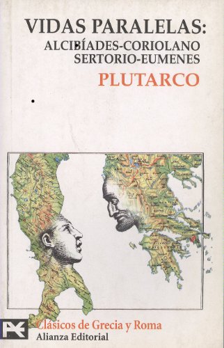 Vidas paralelas: Alcibíades-Coriolano, Sertorio-Eumenes (El libro de bolsillo - Bibliotecas temáticas - Biblioteca de clásicos de Grecia y Roma)
