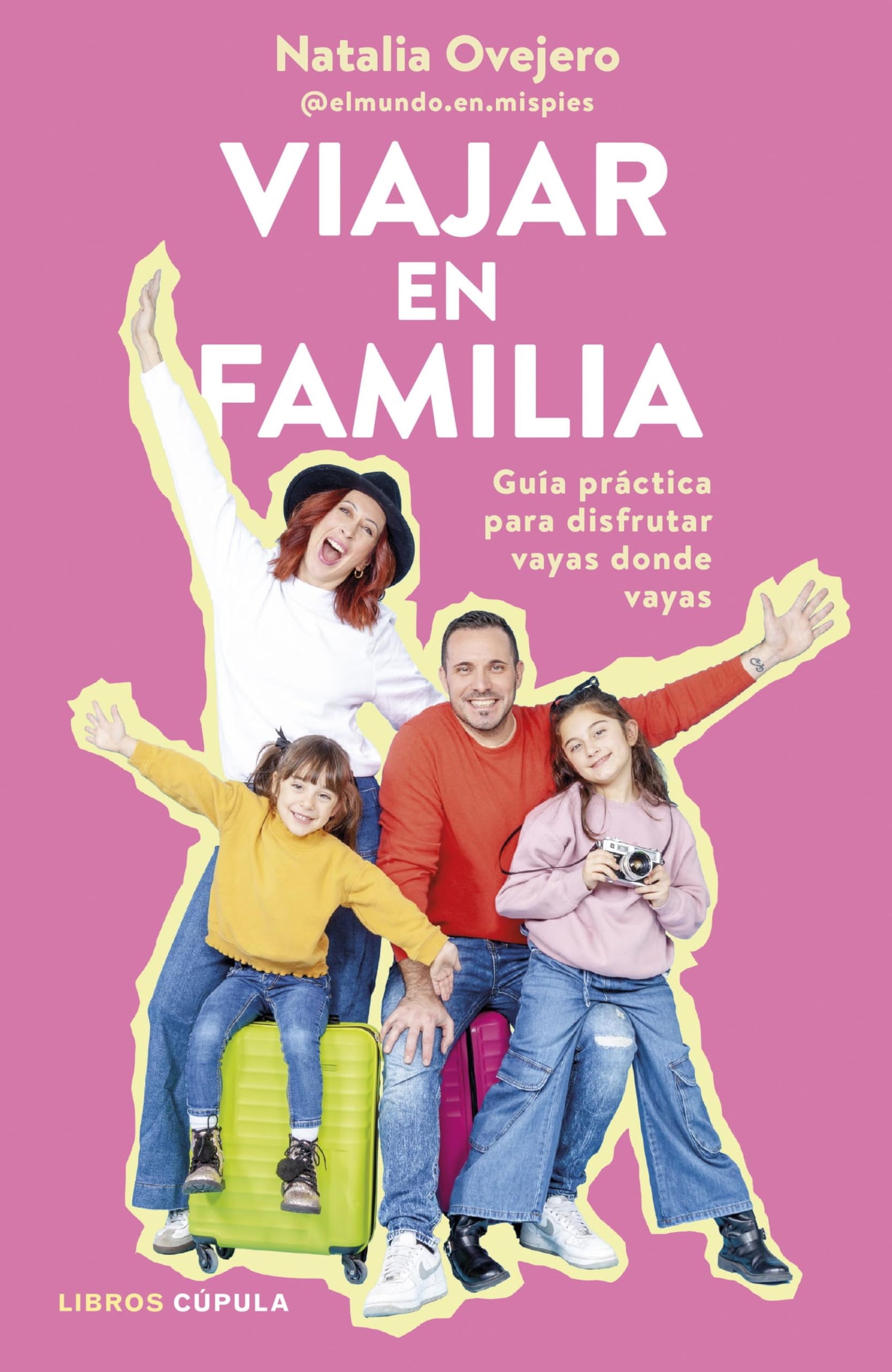 Viajar en familia: Guía práctica para disfrutar vayas donde vayas (Padres e hijos)