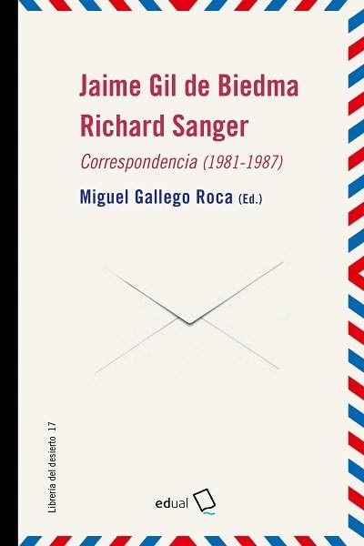 Jaime Gil de Biedma y Richard Sanger: Correspondencia (1981-1987): 17 (Librería del Desierto)
