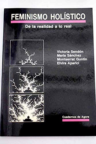 Feminismo holistico de la realidad a lo real