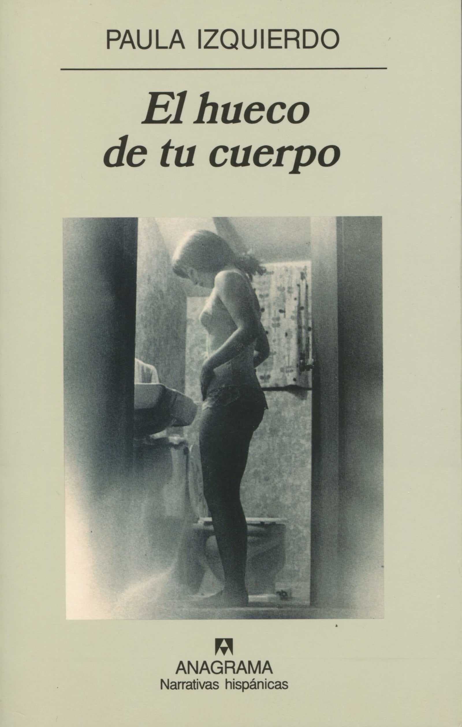 El hueco de tu cuerpo: 277 (Narrativas hispánicas)