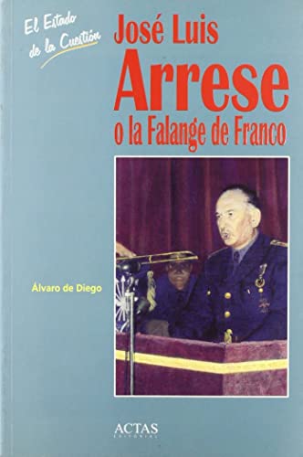 JOSE LUIS ARRESE O LA FALANGE DE FRANCO (EL ESTADO DE LA CUESTION)