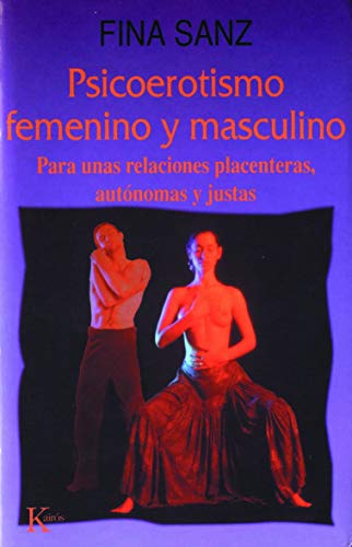 Psicoerotismo femenino y masculino: Para unas relaciones placenteras, autónomas y justas (Autoayuda)