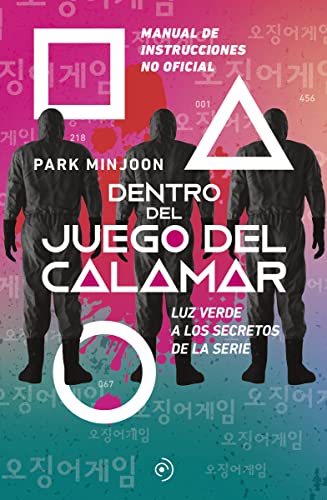 Dentro del juego del calamar. Luz verde a los secretos de la serie: Manual de instrucciones no oficial (FUERA DE COLECCION)