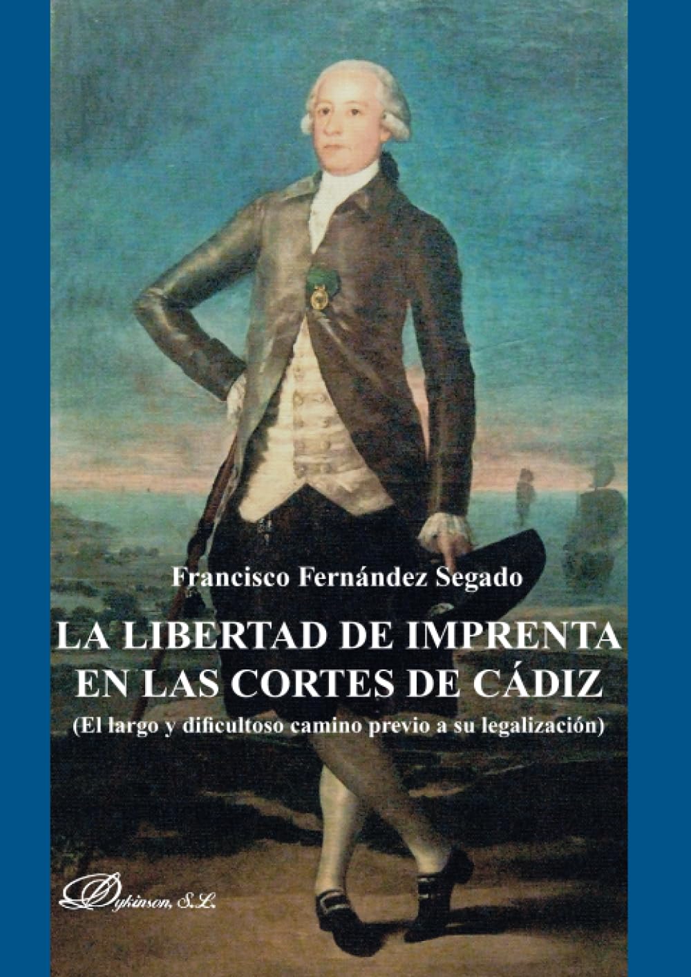 Llibertad de imprenta en las Cortes de Cádiz,La (Dykinson Constitucional)