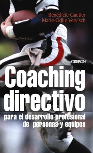 Coaching directivo: Técnicas para el desarrollo profesional de personas y equipos (Eficacia profesional)