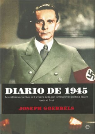 Diario de 1945 : los últimos escritos del jerarca nazi que permaneció junto a Hitler hasta el final