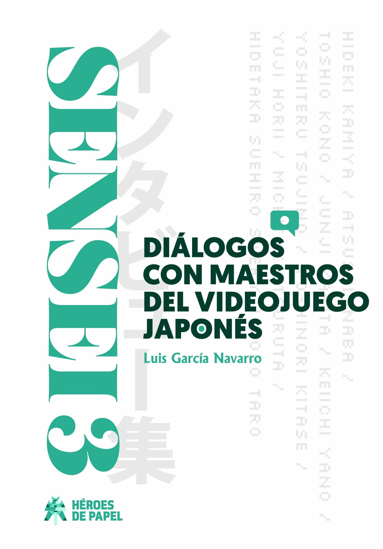 Sensei 03. Dialogos Con Maestros Del Videojuego Japones