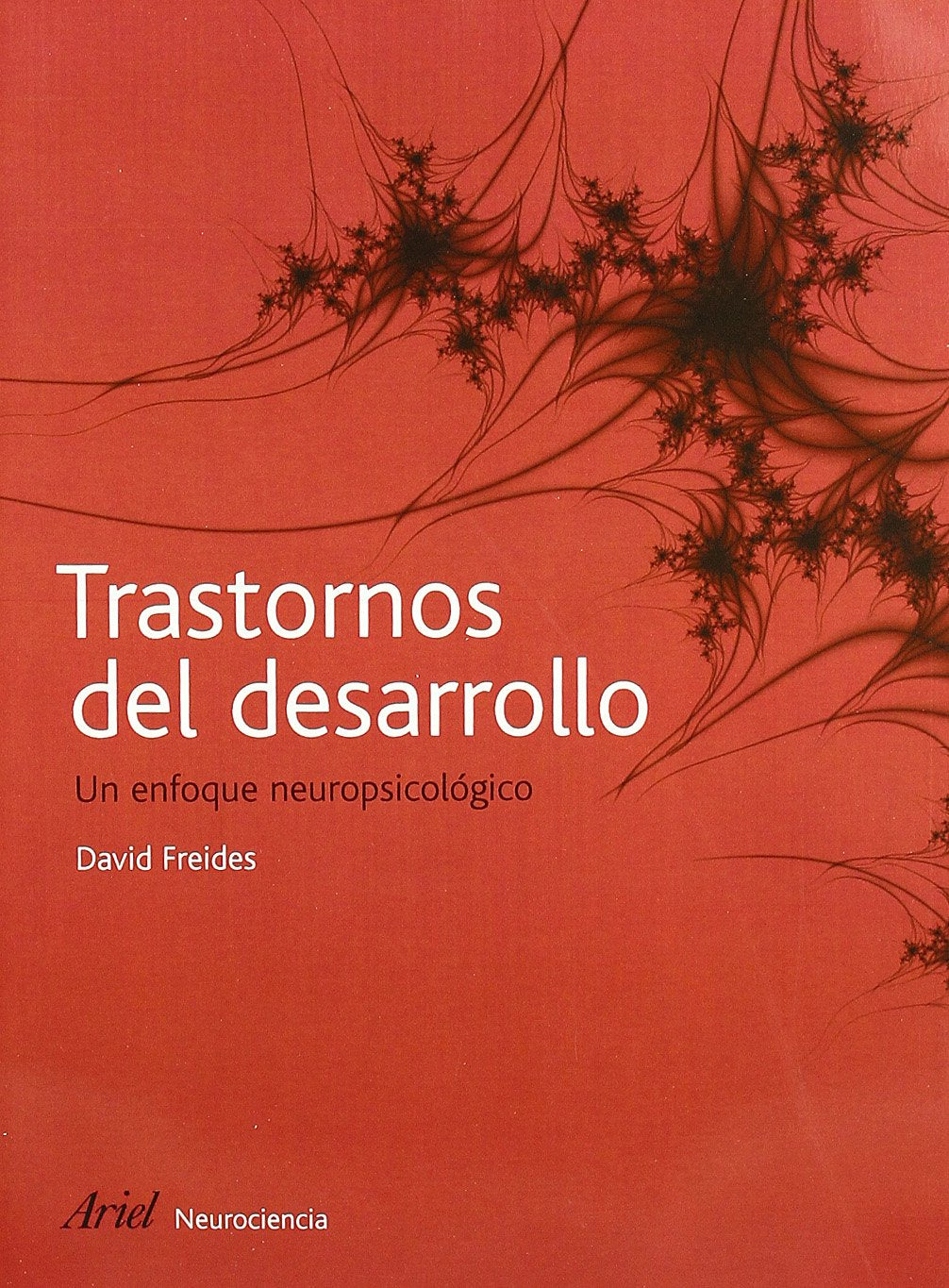 Trastornos del desarrollo: Un enfoque neuropsicológico (Ariel Ciencias Sociales)