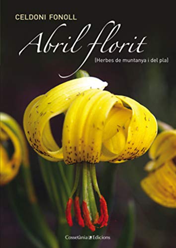 Abril florit: [Herbes de muntanya i del pla] (Altres natura)