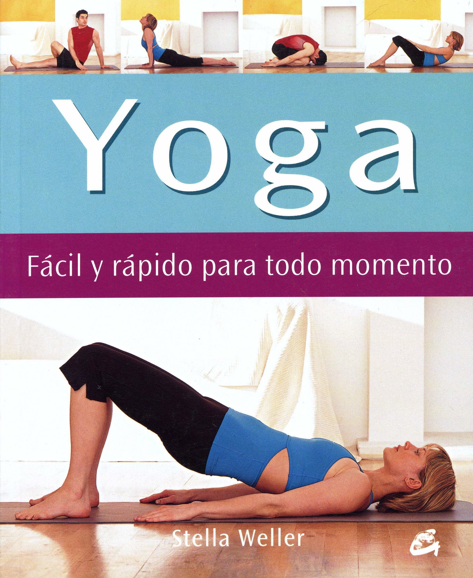 Yoga. Fácil Y Rápido Para Todo Momento (Cuerpo - Mente)