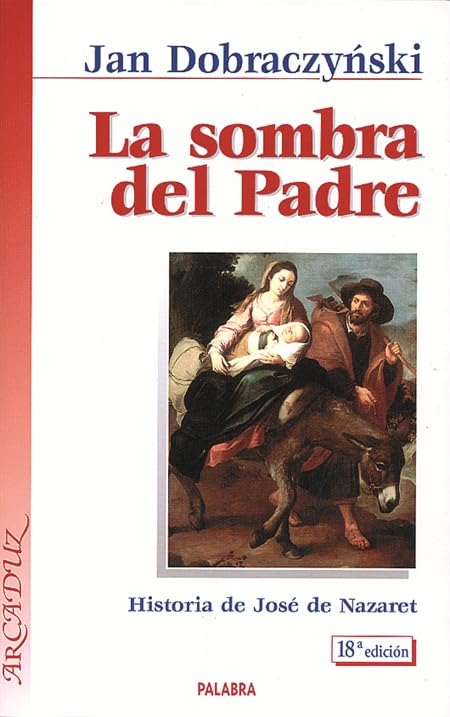 La sombra del padre: Historia de José de Nazaret (Arcaduz)