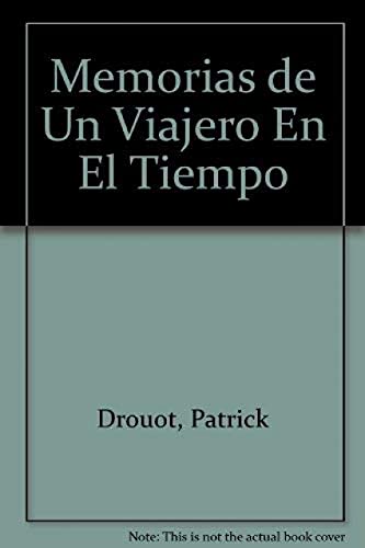 Memorias de un viajero en el tiempo (TESTIMONIOS Y VIVENCIAS)