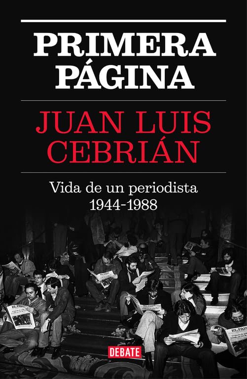 Primera página: Vida de un periodista 1944-1988 (Biografías y Memorias)
