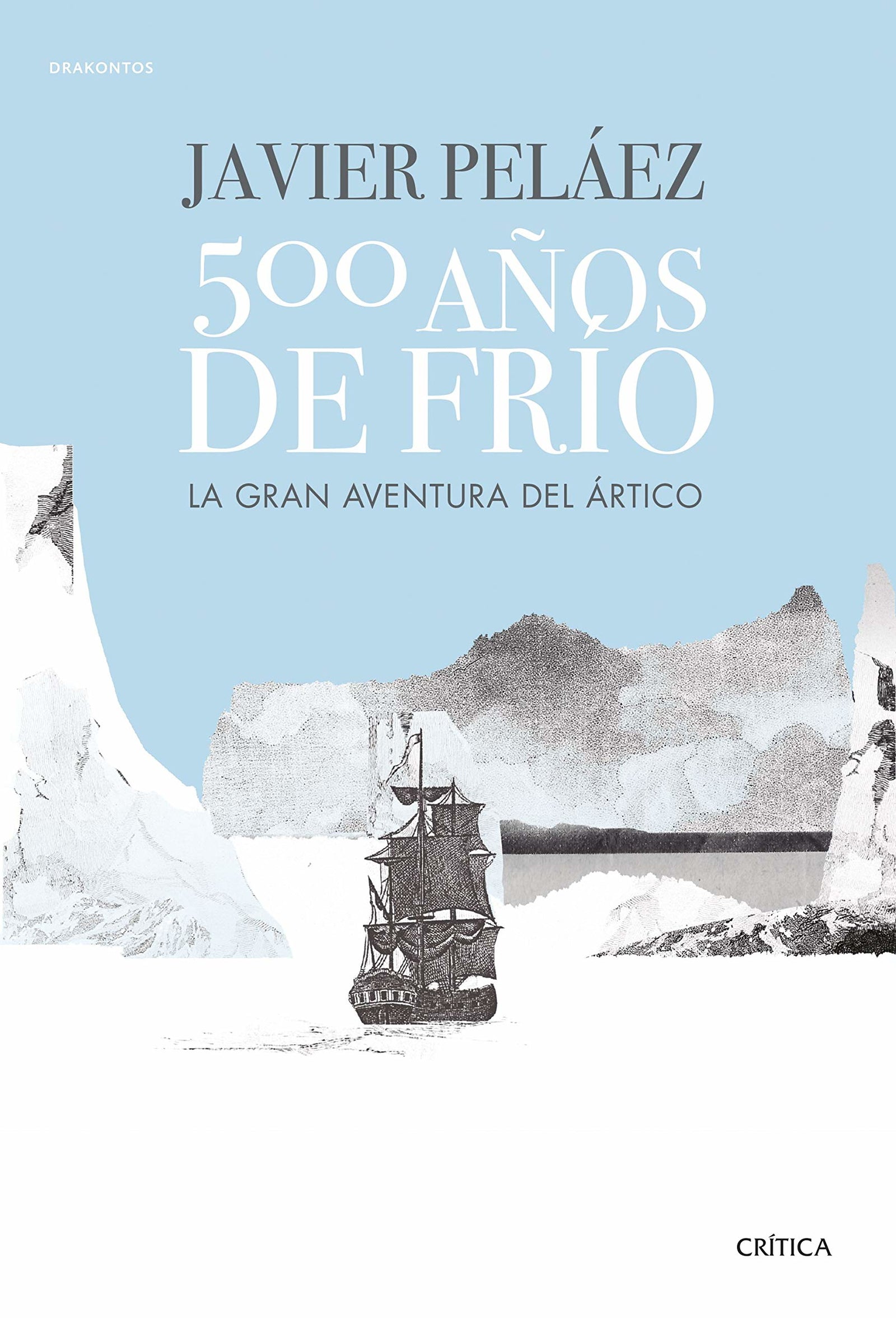 500 años de frío: La gran aventura del Ártico (Drakontos)
