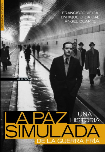 La paz simulada: Una historia de la Guerra Fría: 1941-1991 (Alianza Ensayo)