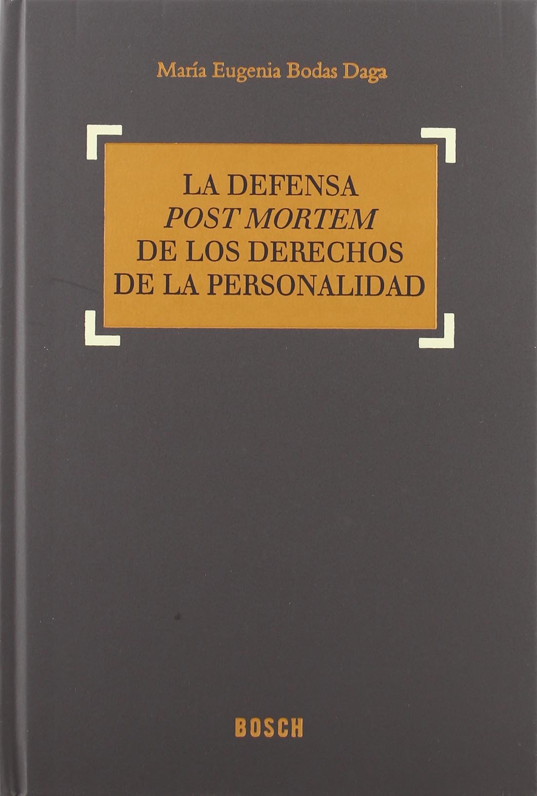 La defensa post mortem de los derechos de la personalidad (SIN COLECCION)