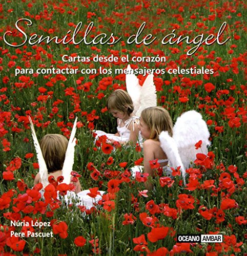 Semillas de ángel: Los relatos de los mensajeros celestiales (Inspiraciones)