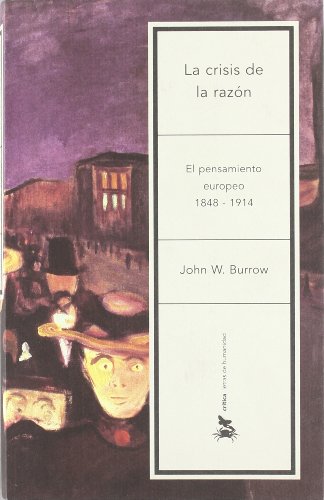 La crisis de la razón: Pensamiento europeo entre 1848 y 1914 (Letras de Humanidad)