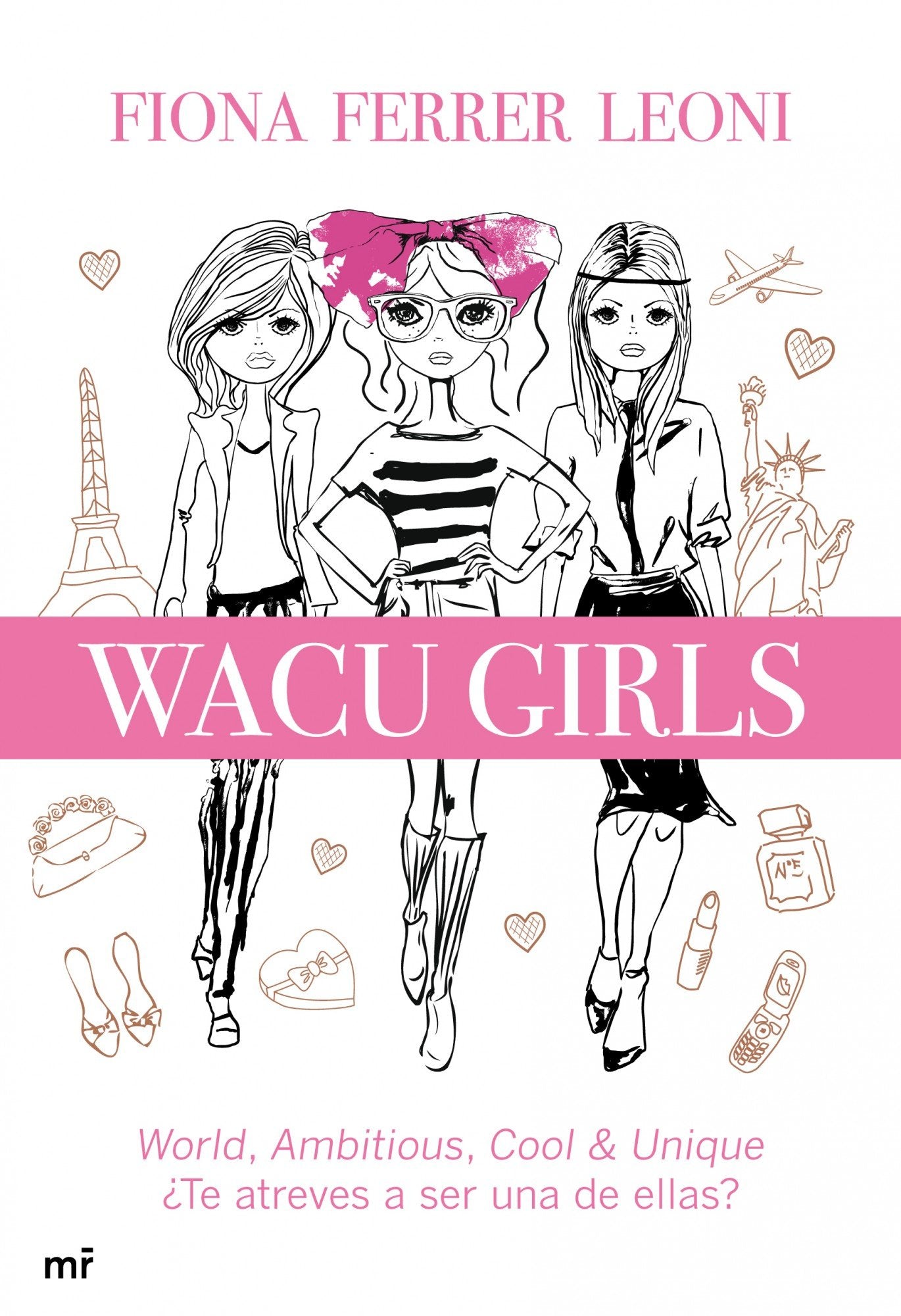 WACU girls: World, ambitious, cool & unique. ¿Te atreves a ser una de ellas? (MR Narrativa)