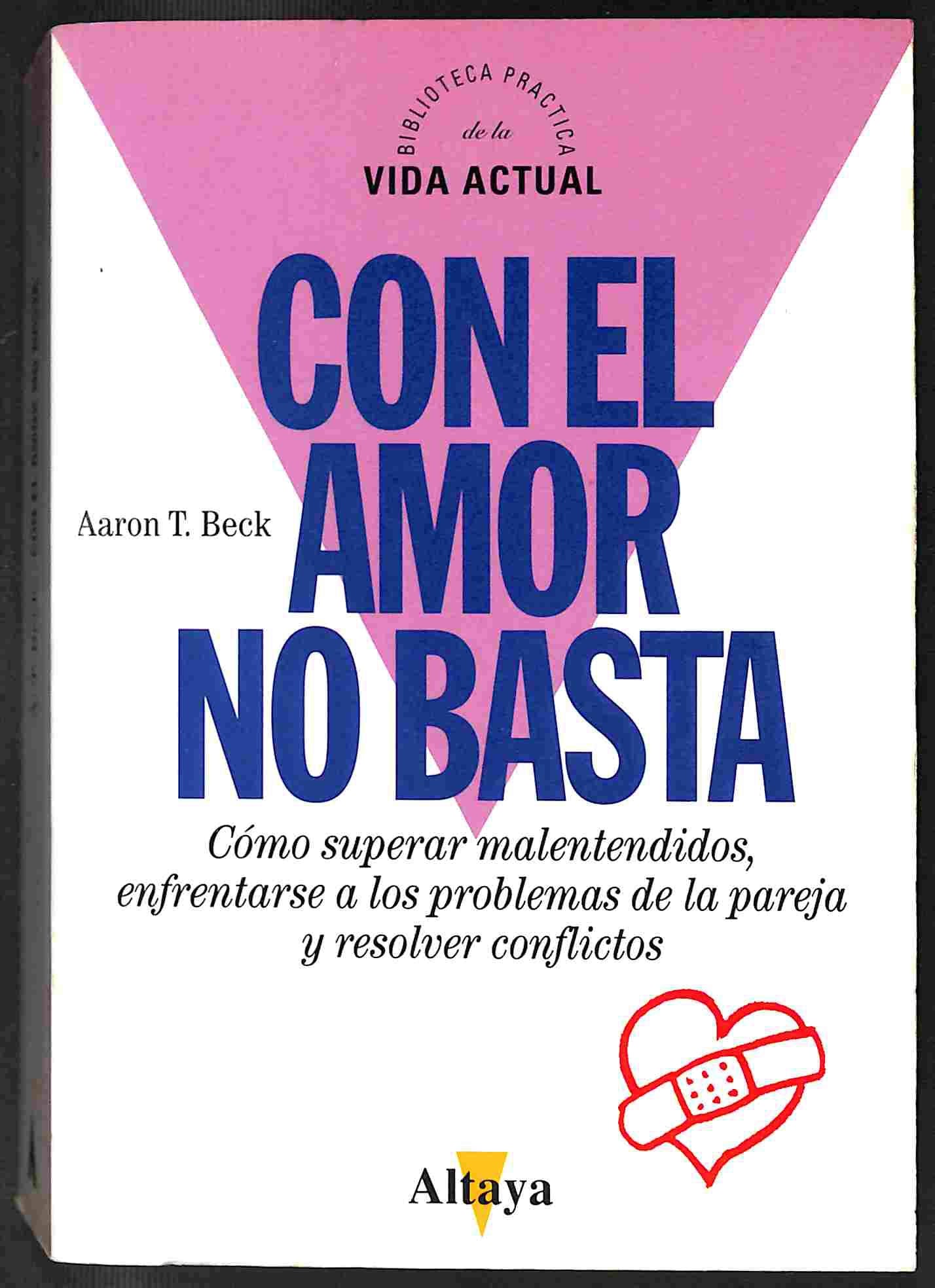 Con el amor no basta: Cómo superar malentendidos, resolver conflictos y enfrentarse a los problemas: 1 (Divulgación)