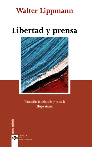 Libertad y prensa (Clásicos - Clásicos del Pensamiento)