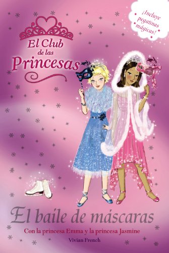 El baile de máscaras (Literatura Infantil (6-11 Años) - El Club De Las Princesas)