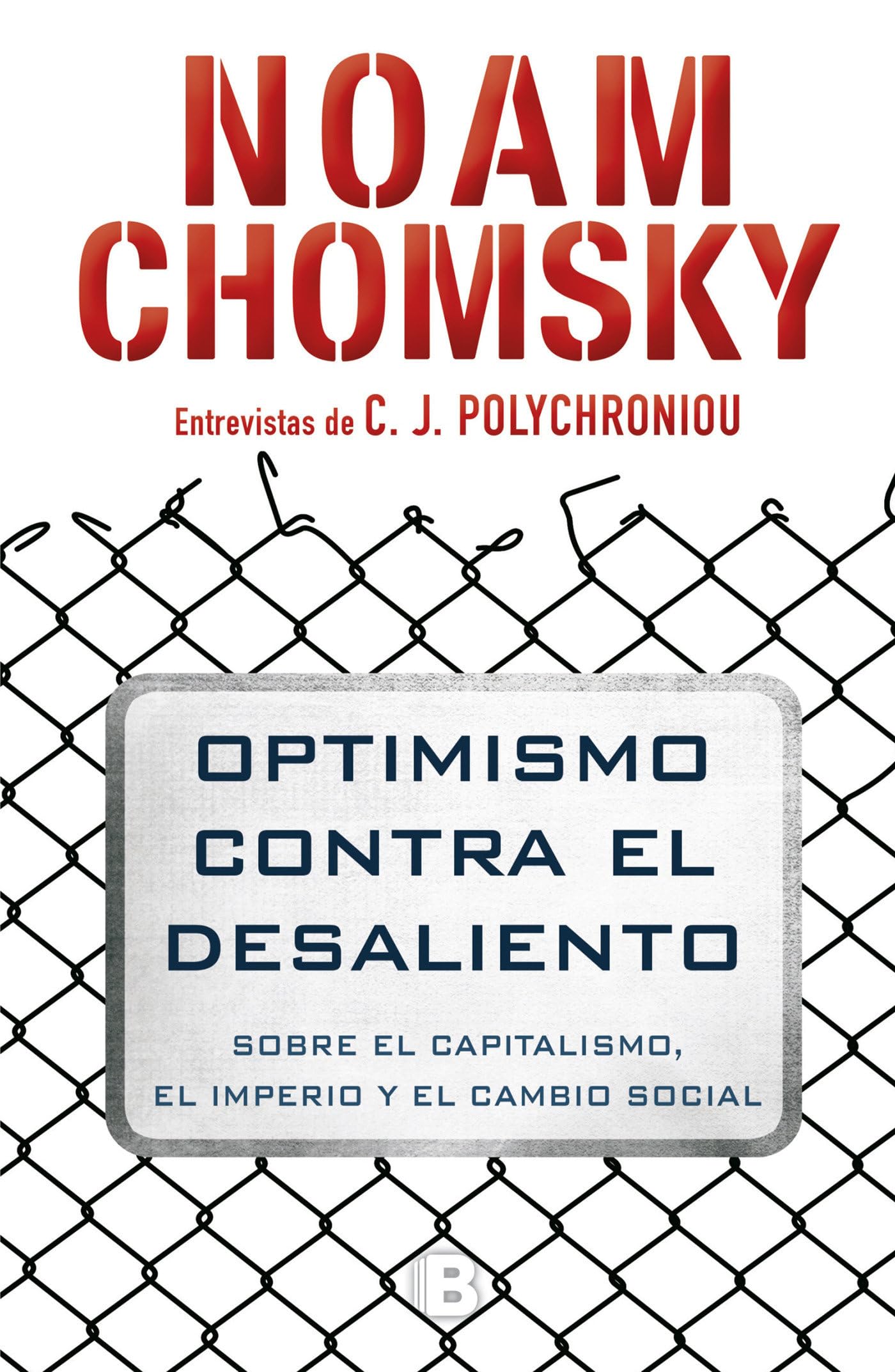 Optimismo contra el desaliento: Sobre el capitalismo, el imperio y el cambio social (No ficción)
