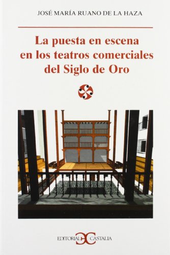La puesta en escena en los teatros comerciales del Siglo de Oro .: 67 (LITERATURA Y SOCIEDAD. L/S.)