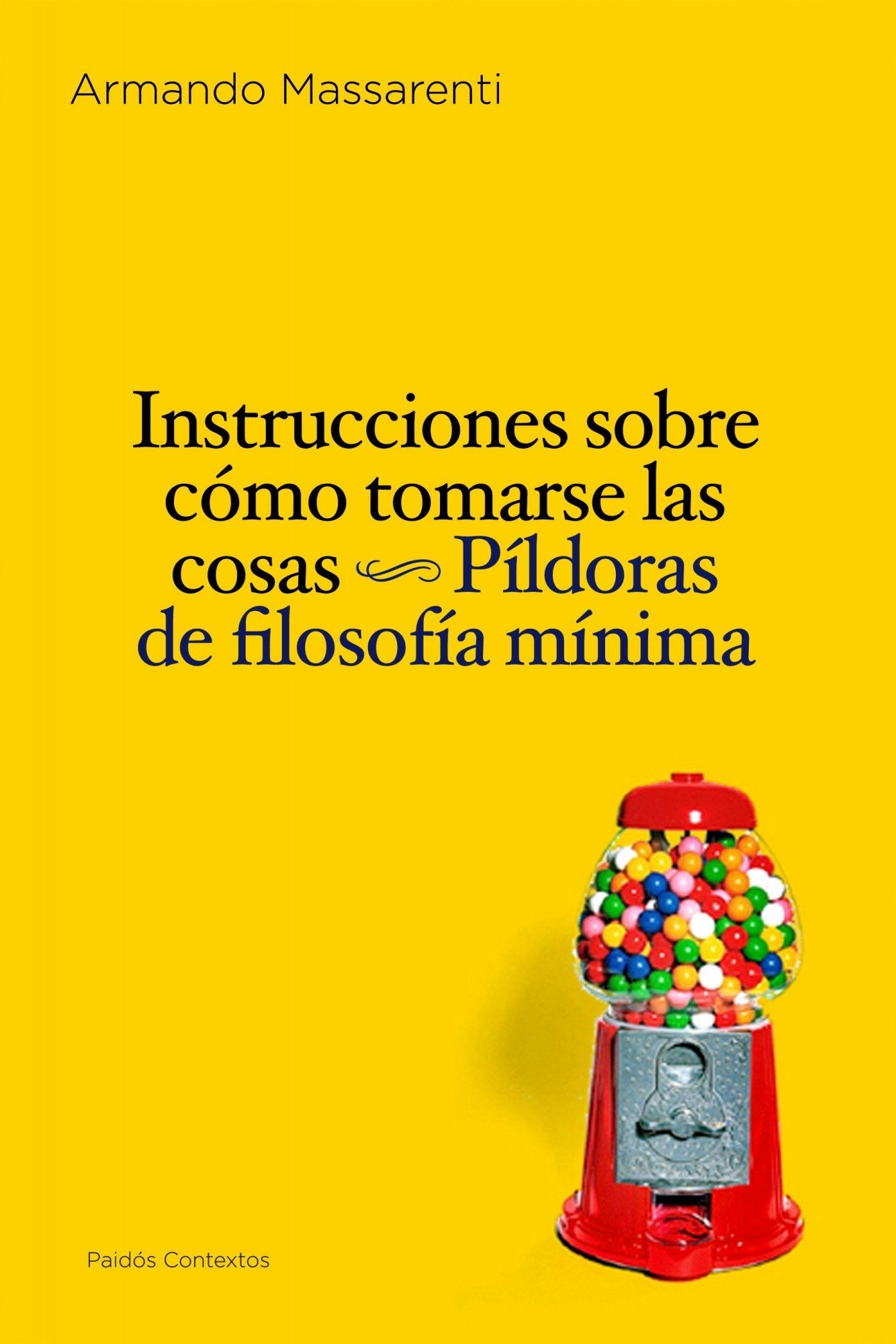 Instrucciones sobre cómo tomarse las cosas: Píldoras de filosofía mínima: 191 (Contextos)