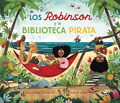 Los Robinson y la biblioteca pirata: Libro para niños de 3 a 7 años - Unos piratas descubren los cuentos (SIN COLECCION)