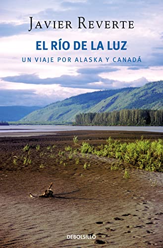 El río de la luz: Un viaje por Alaska y Canadá (Best Seller)