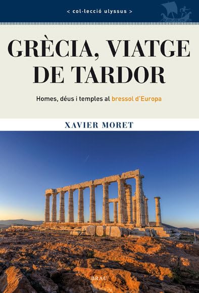 Grècia, viatge de tardor: Homes, déus i temples al bressol d'Europa: 17 (Ulyssus)