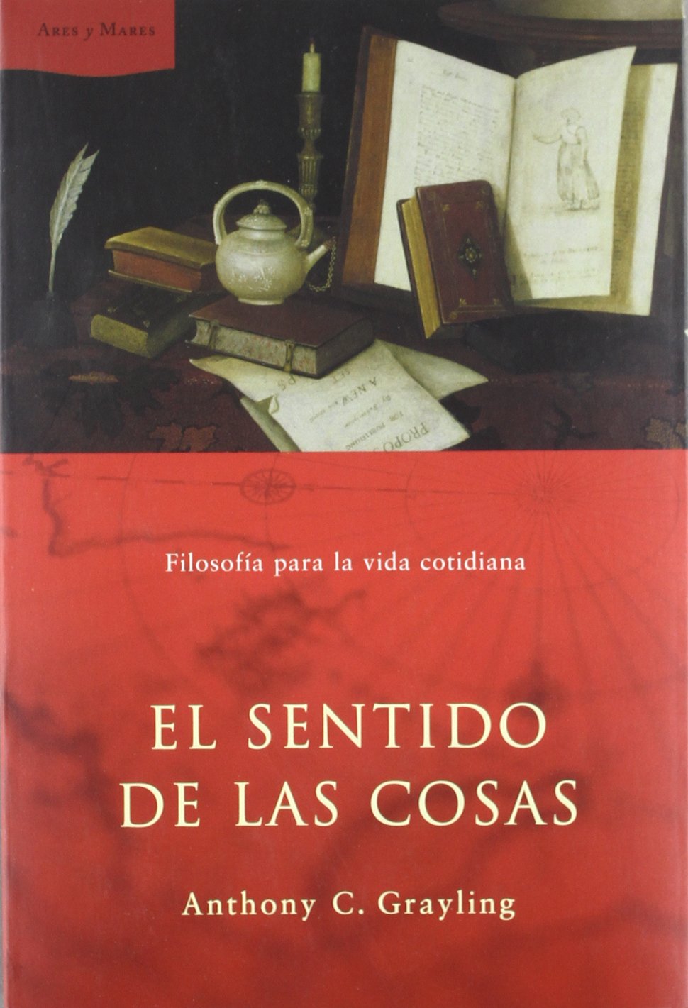 El sentido de las cosas: Filosofía para la vida cotidiana: 1 (Ares y Mares)