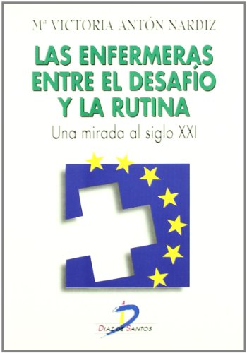 Las enfermeras, entre el desafío y la rutina (SIN COLECCION)
