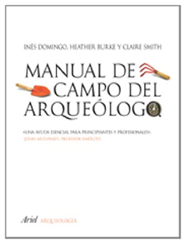 Manual de campo del arqueólogo (Ariel Historia)