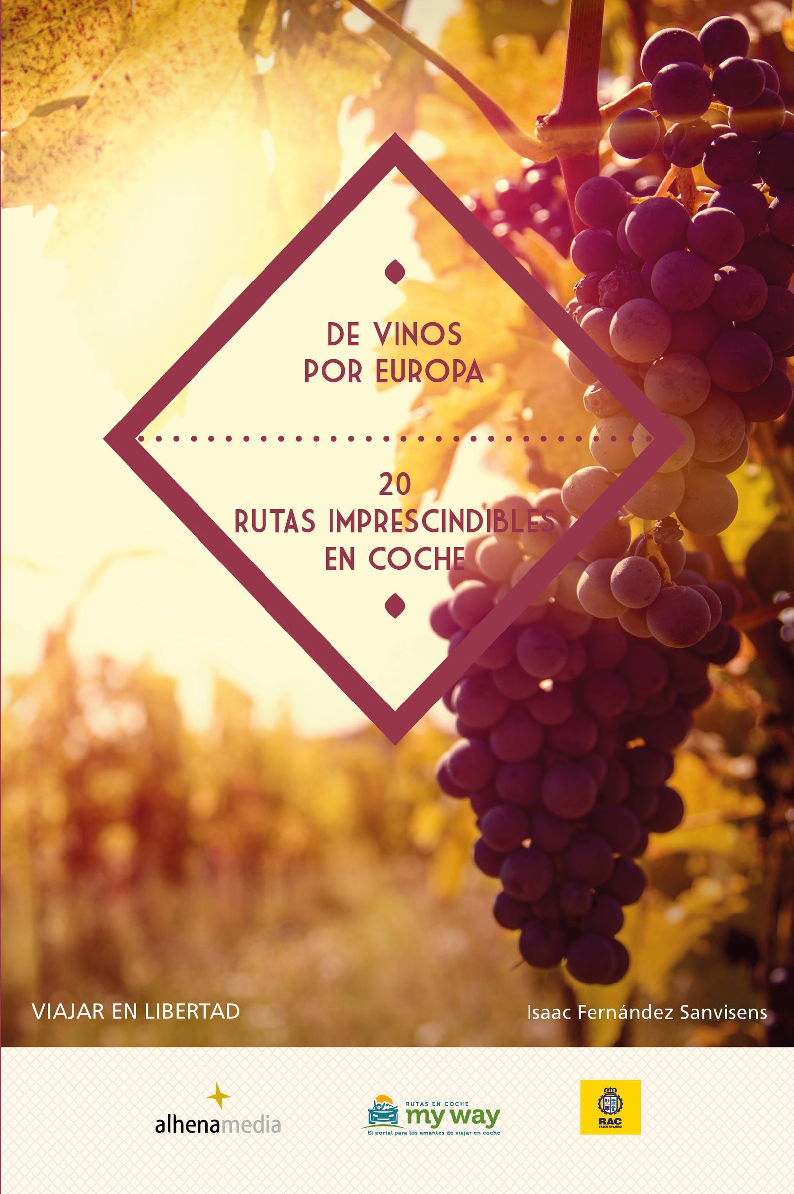 De Vinos Por Europa (Viajar en libertad)
