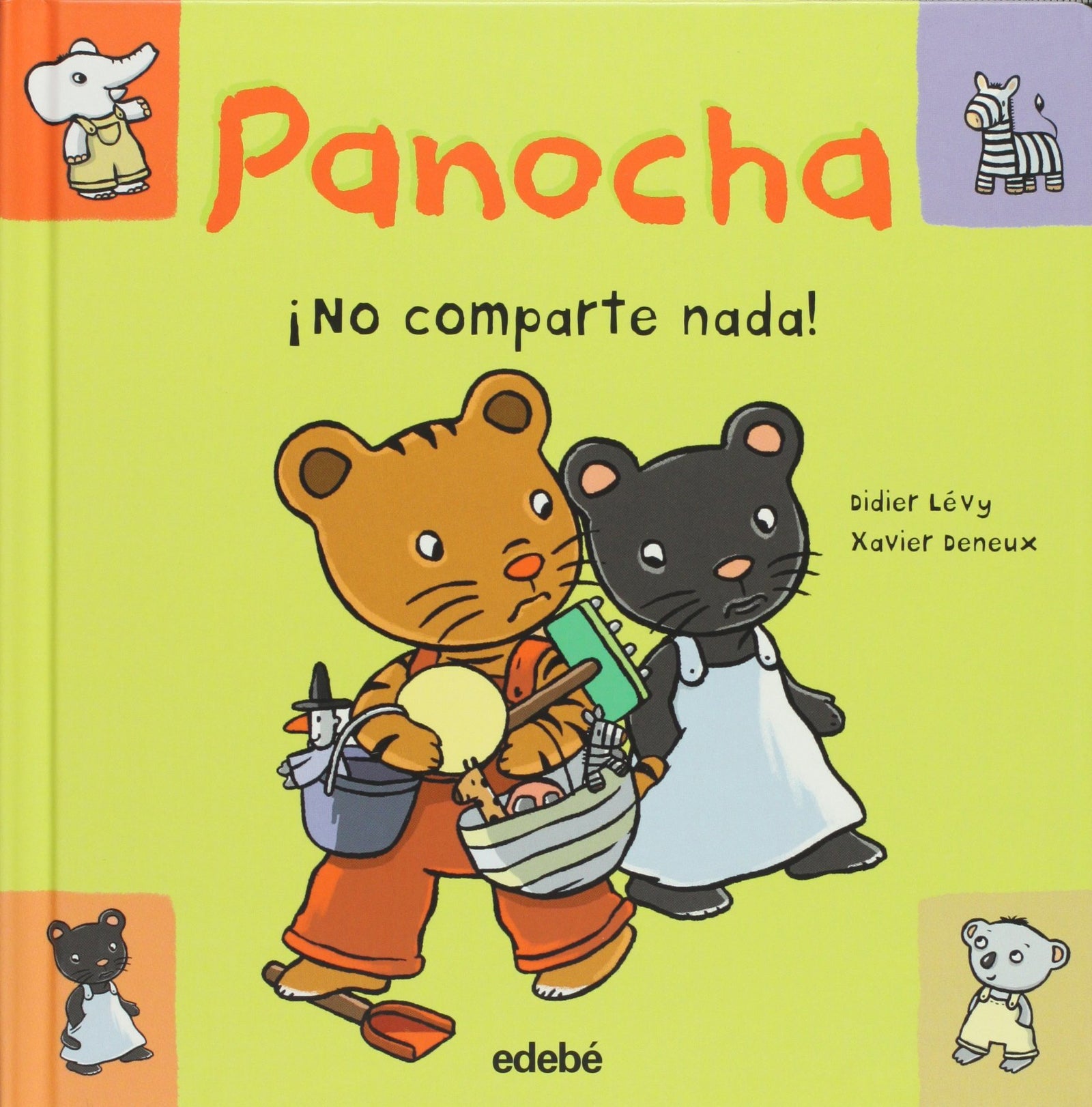Panocha no comparte nada! / Panocha Doesn't Share (Las historias de Panocha/ Panocha's Stories)