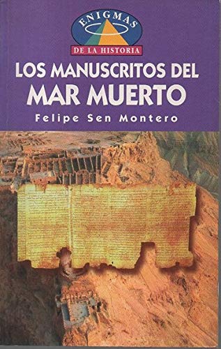 Los Manuscritos Del Mar Muerto: LA Comunidad De Qumran Y Sus Escritos