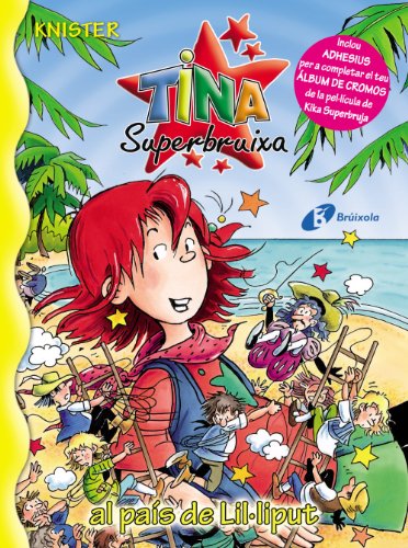 Tina Superbruixa al país de Lil·liput (Catalá - A PARTIR DE 8 ANYS - PERSONATGES - Tina Superbruixa)
