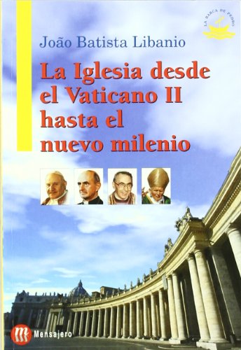 LA IGLESIA DESDE EL VATICANO II HASTA EL